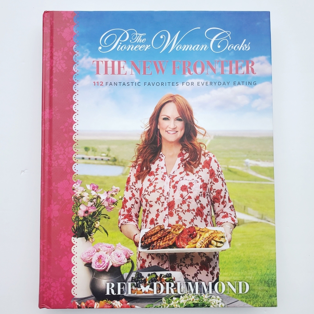 The Pioneer Woman Cooks―The New Frontier: 112 Fantastic Favorites